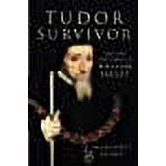 Tudor Survivor : The Life and Times of Courtier William Paulet (Paperback)