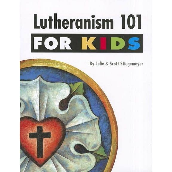 Lutheranism 101 for Kids, (Paperback)