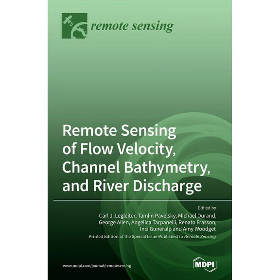 Remote Sensing of Flow Velocity, Channel Bathymetry, and River Discharge, (Hardcover)
