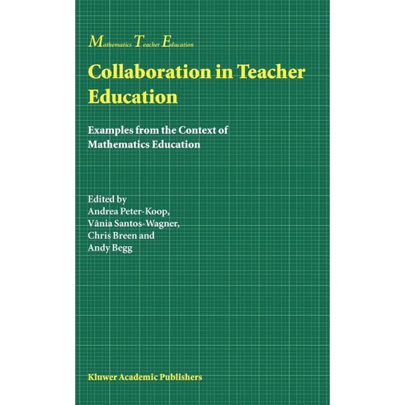 Mathematics Teacher Education Collaboration in Teacher Education: Examples from the Context of Mathematics Education, Book 1, (Hardcover)
