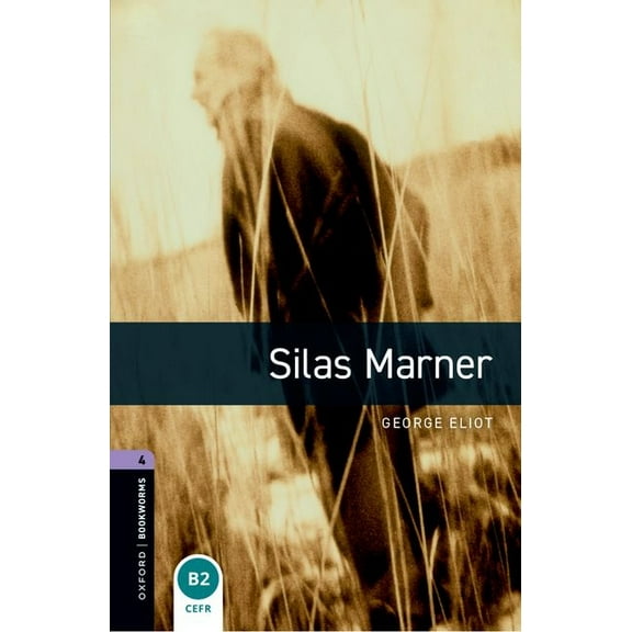 Oxford Bookworms ELT Oxford Bookworms Library: Silas Marner: Level 4: 1400-Word Vocabulary, (Paperback)