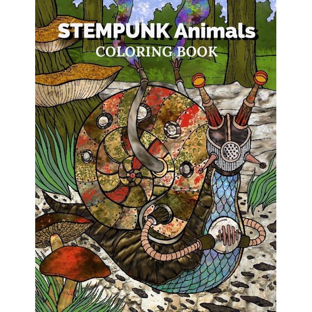 Download Steampunk Animals Coloring Book Steampunk Art Adult Coloring Book Mechanical Animal Designs Paperback Walmart Com Walmart Com