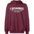 thumbnail image 2 of OXI Hoodie Sweatshirt - I Disagree, Basic Casual Hoodie for Men's and Women Fleece Hoodie Long Sleeve - Maroon 2X-Large, 2 of 3
