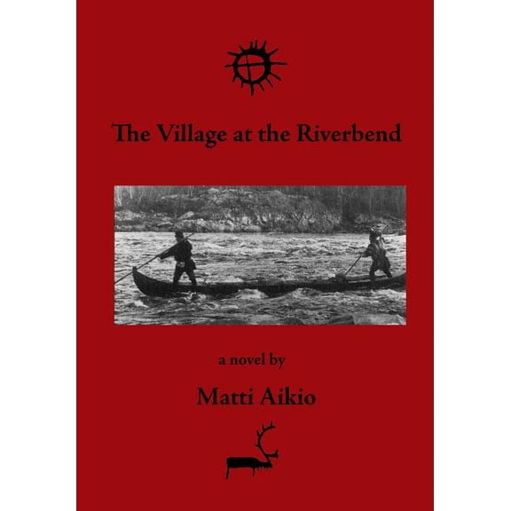 The Village at the Riverbend (Paperback) by John Weinstock, Matti Aikio