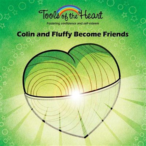 Pre-Owned Tools of the Heart Colin and Fluffy Become Friends: Knowing yourself/Loving and appreciating, Book 4, (Paperback)