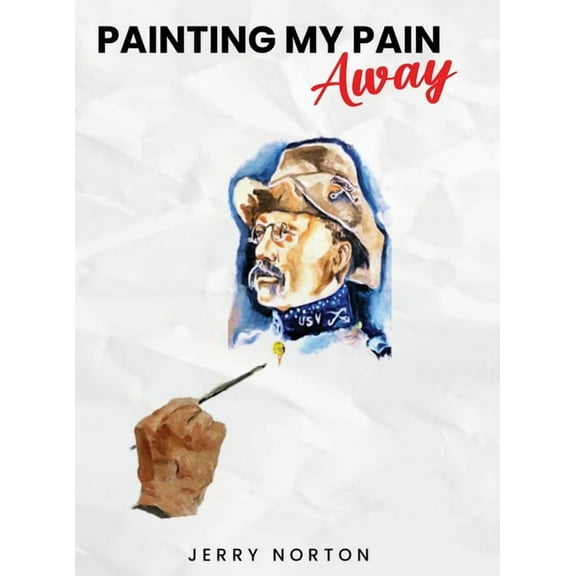 Painting My Pain Away, (Hardcover)