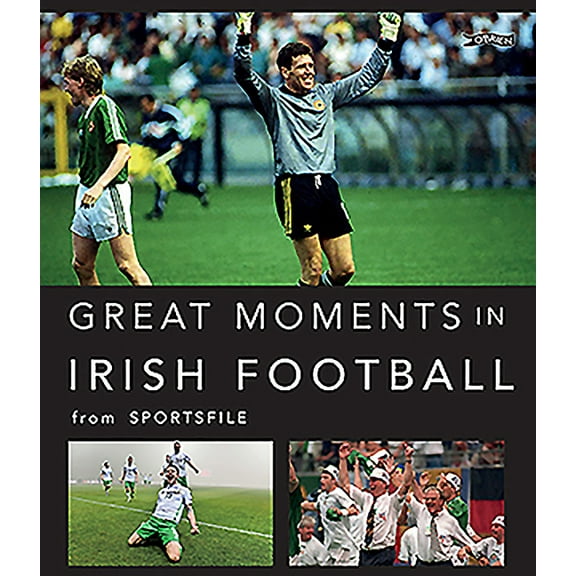 Great Moments in Irish Football (Hardcover)