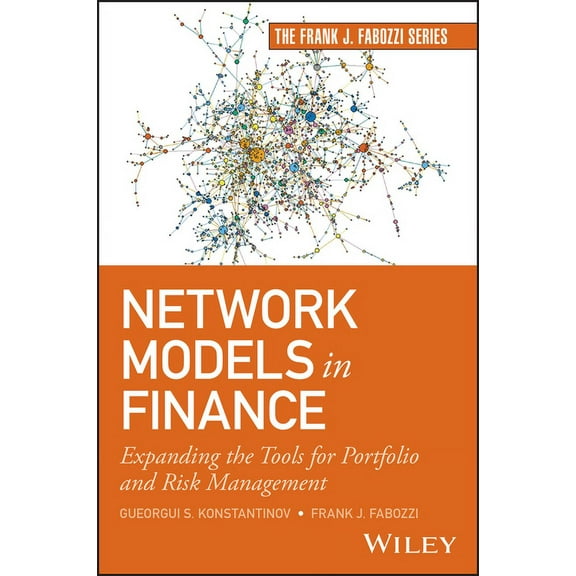 Frank J. Fabozzi Network Models in Finance: Expanding the Tools for Portfolio and Risk Management, (Hardcover)
