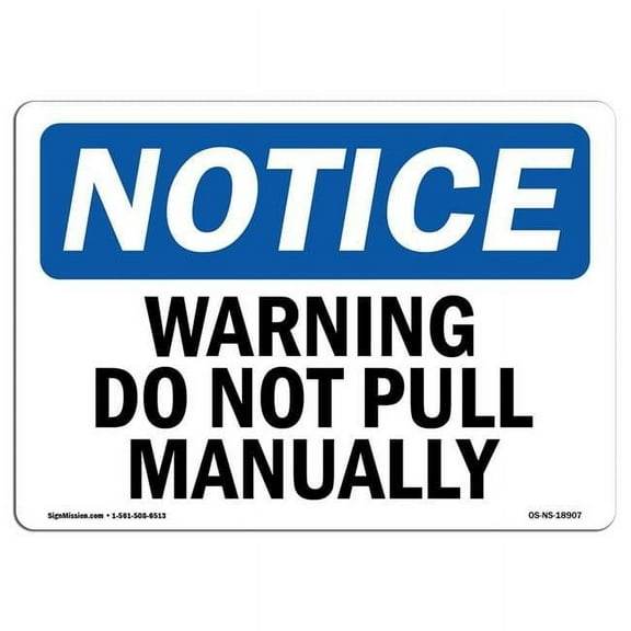 OSHA Notice Sign - Warning Do Not Pull Manually |  Aluminum Sign | Protect Your Business, Construction Site, Warehouse & Shop Area |  Made in the USA