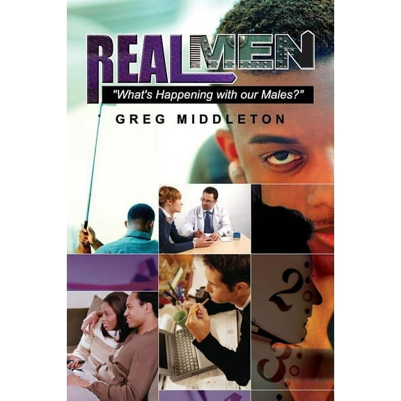 Real Men: ?What's Happening to our Male, (Paperback)