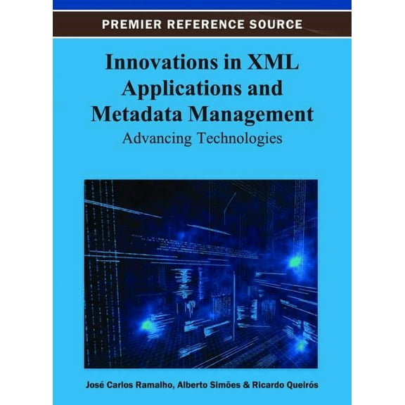 Innovations in XML Applications and Metadata Management: Advancing Technologies (Hardcover)
