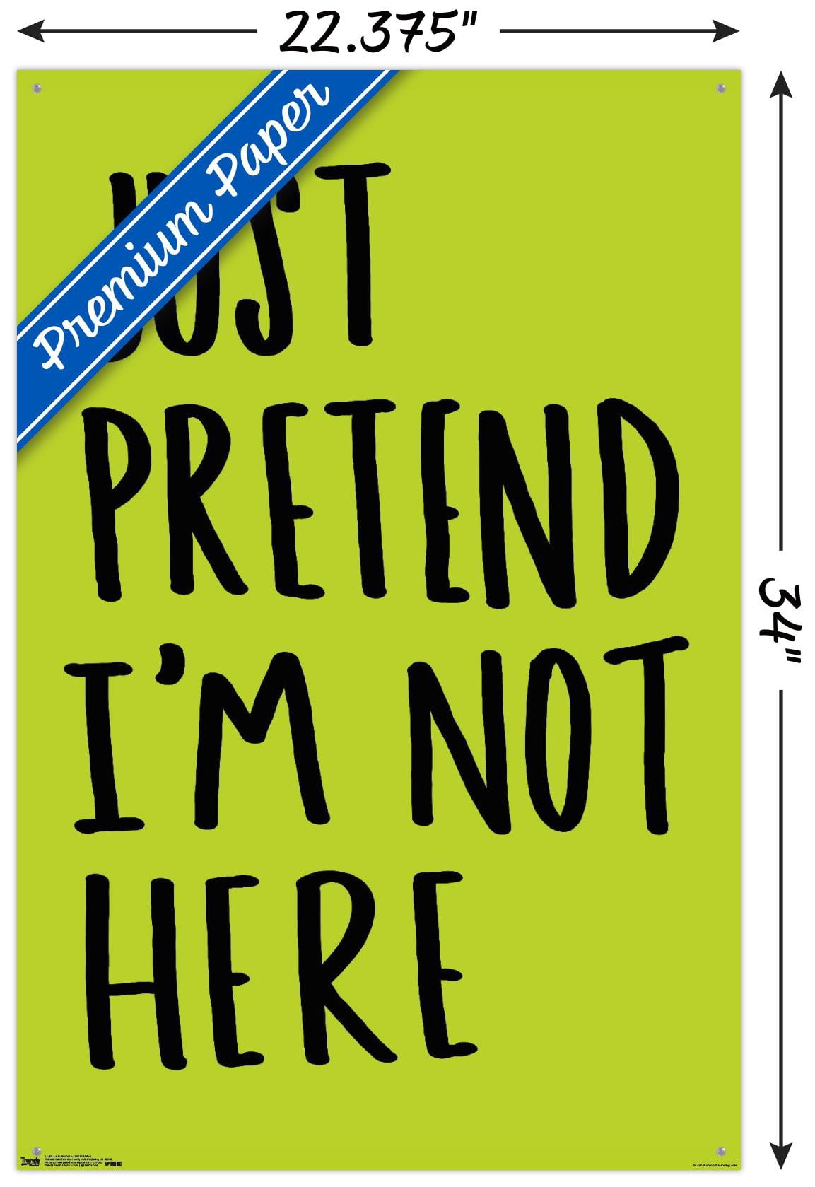 Leah Flores - Just Pretend Wall Poster with Push Pins, 22.375" x 34"