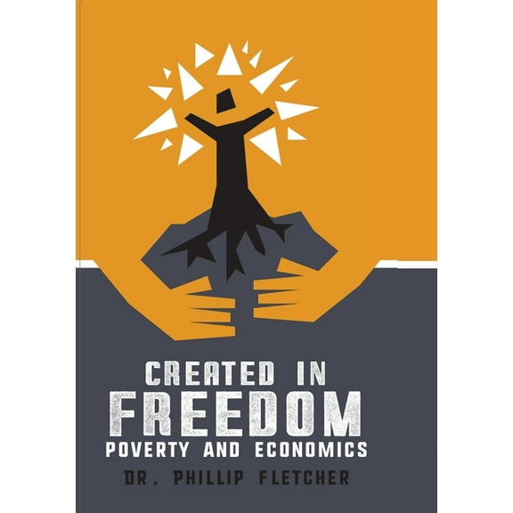 Created in Freedom: Poverty and Economics, (Paperback)