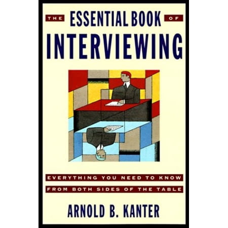 Pre-Owned The Essential Book of Interviewing: Everything You Need to Know from Both Sides of the Table, 9780812922813, 0812922816, Paperback, 1 edition