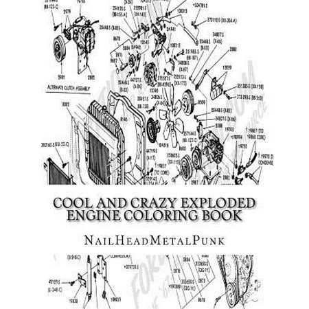 Cool And Crazy Exploded Engine Coloring Book: Internal Combustion Engines To