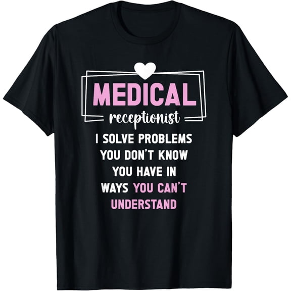 Medical Receptionist Definition Medical Reception T-Shirt
