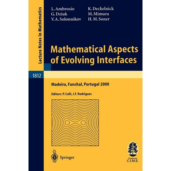 Mathematical Aspects of Evolving Interfaces: Lectures Given at the C.I.M.-C.I.M.E. Joint Euro-Summer School Held in Made, (Paperback)