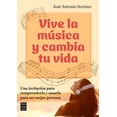 thumbnail image 1 of Vive la música y cambia tu vida. una invitación para comprenderla y amarla para ser mejor persona, 1 of 1