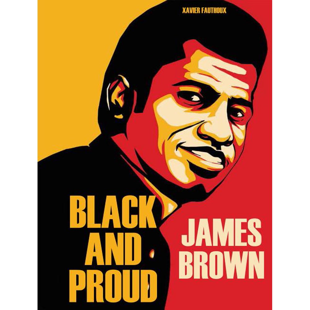 James Brown Black and Proud (Hardcover)