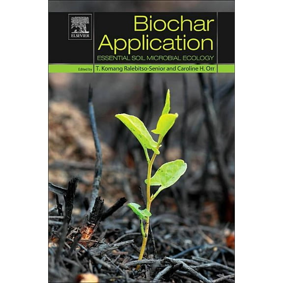 Biochar Application: Essential Soil Microbial Ecology, (Hardcover)
