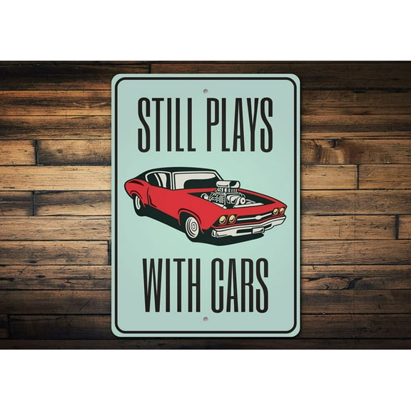Still Plays With Cars Garage Novelty Sign, Metal Wall Decor - 10x14 inches