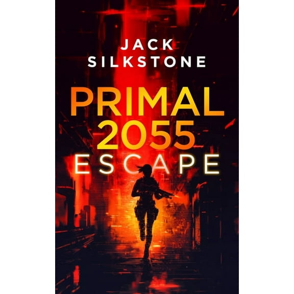Primal 2055 Primal 2055 - Escape, Book 1, (Paperback)