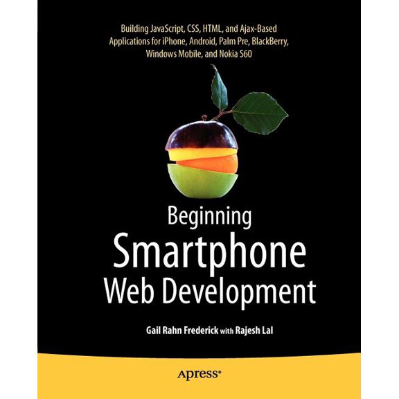 Beginning Smartphone Web Development: Building Javascript, Css, HTML and Ajax-Based Applications for Iphone, Android, Pa, (Paperback)
