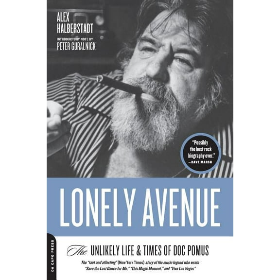 Lonely Avenue: The Unlikely Life and Times of Doc Pomus, (Paperback)