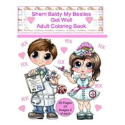 SHERRI ANN BALDY Sherri Baldy My Besties Get Well Adult Coloring Book (Paperback)