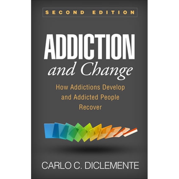 Pre-Owned Addiction and Change, Second Edition: How Addictions Develop and Addicted People Recover