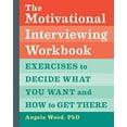 thumbnail image 1 of The Motivational Interviewing Workbook: Exercises to Decide What You Want and How to Get There, 1 of 2