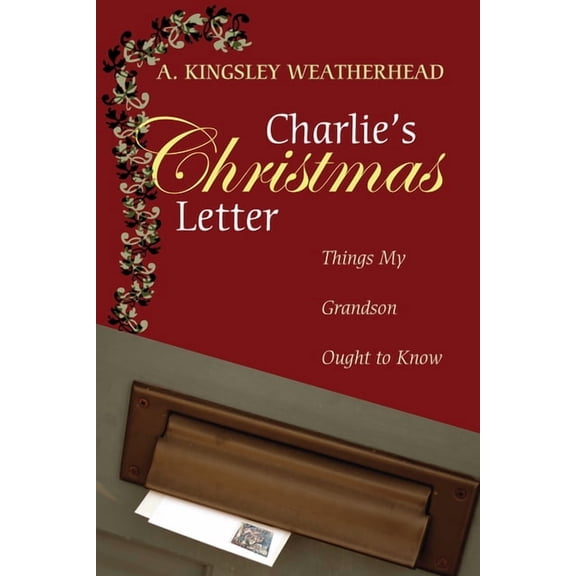 Charlie's Christmas Letter: Things My Grandson Ought to Know, (Hardcover)