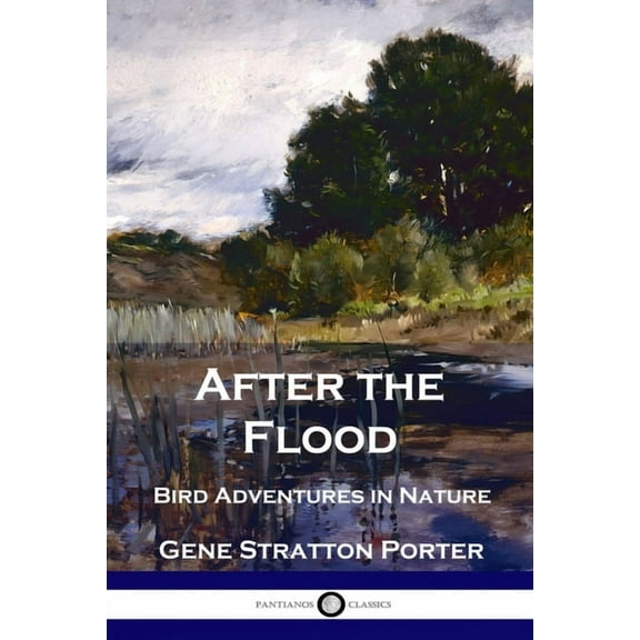 After the Flood: Bird Adventures in Nature, (Paperback)