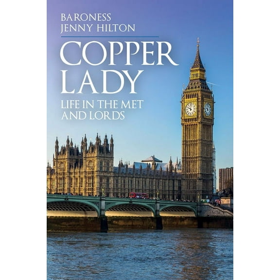 Copper Lady: Life in the Met and Lords, (Hardcover)