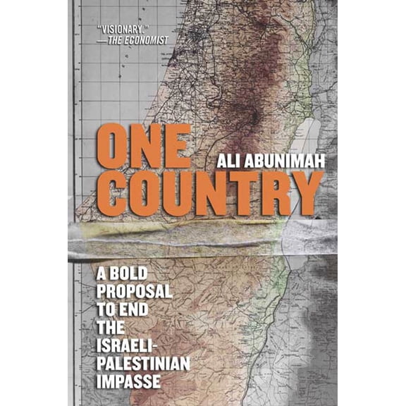 One Country: A Bold Proposal to End the Israeli-Palestinian Impasse (Paperback)