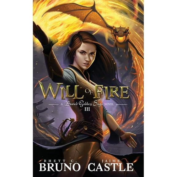 Will of Fire: Buried Goddess Book 3, (Hardcover)