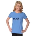 thumbnail image 5 of Meh Careless Sarcastic Satire Funny Women's T Shirt Ladies Tee Brisco Brands M, 5 of 6