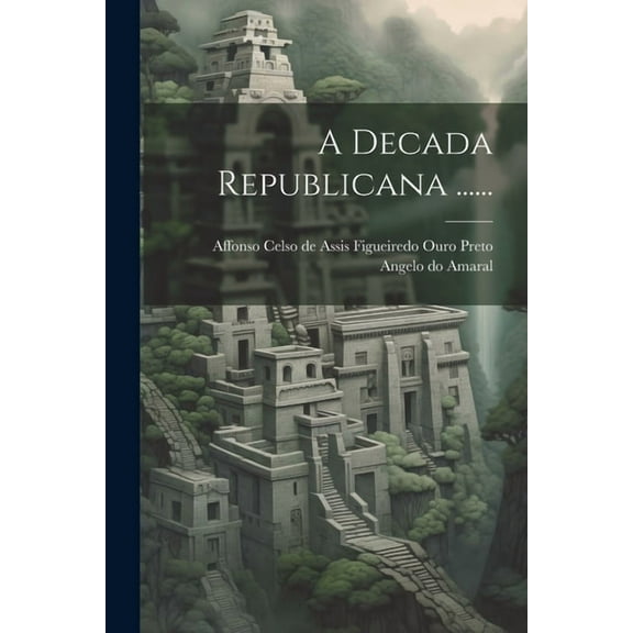 A Decada Republicana ...... (Paperback)
