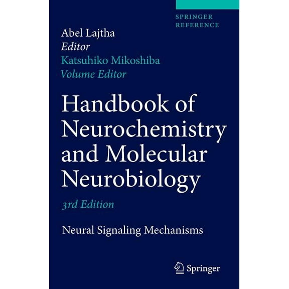 Springer Reference Handbook of Neurochemistry and Molecular Neurobiology: Neural Signaling Mechanisms, (Hardcover)