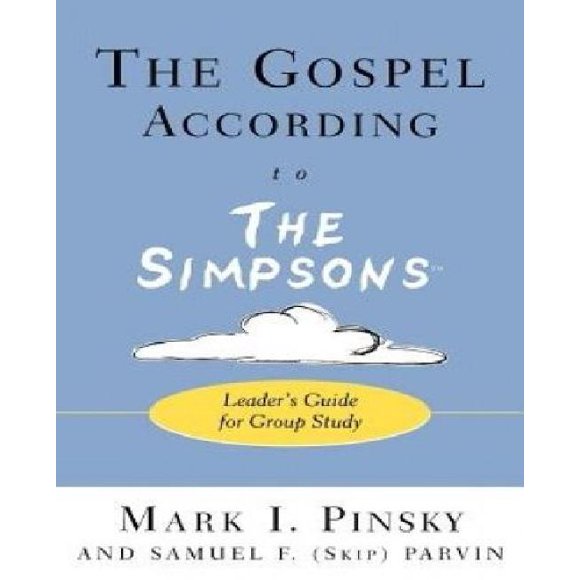 The Gospel according to The Simpsons: Leader's Guide for Group Study