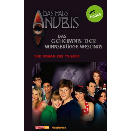 Das Haus Anubis Band 5 Das Geheimnis Der Winnsbrugge Weslings