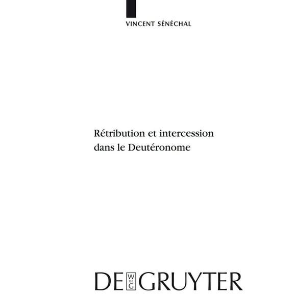 Beihefte Zur Zeitschrift FÃ¼r die Alttest RÃ©tribution Et Intercession Dans Le DeutÃ©ronome, Book 408, (Hardcover)