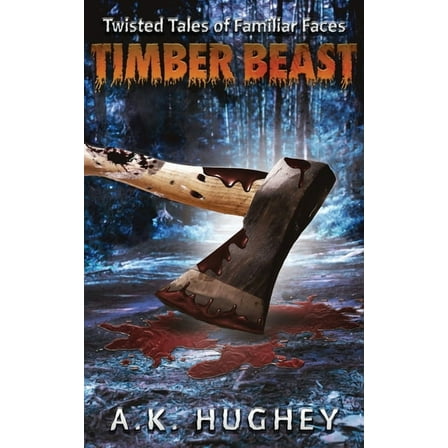 Timber Beast (Twisted Tales of Familiar Faces), (Paperback)