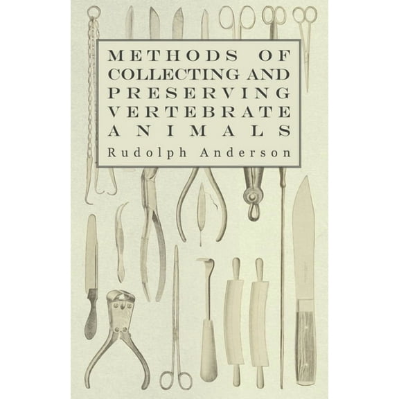 Methods of Collecting and Preserving Vertebrate Animals, (Paperback)