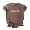 thumbnail image 2 of Apparently, I Like Football Shirt for Women Football Tailgating Graphic Tee for Adults Espresso Shirt Adult 2XL, 2 of 4