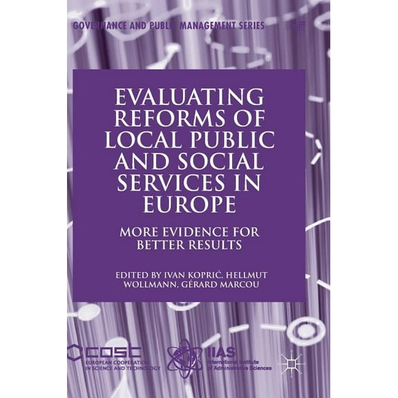 Governance and Public Management Evaluating Reforms of Local Public and Social Services in Europe: More Evidence for Better Results, (Hardcover)