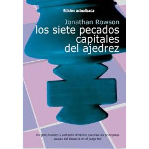 Libro Los Siete Pecados Capitales Del Ajedrez Tapa Blanda, Autor Jonathan Rowson, Editorial La Casa Del Ajedrez