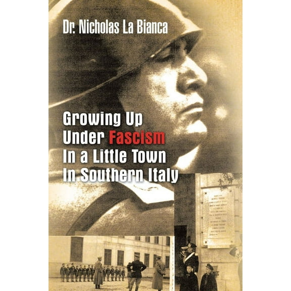 Growing Up Under Fascism in a Little Town in Southern Italy.