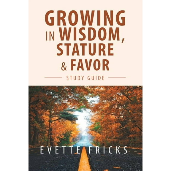 Growing in Wisdom, Stature & Favor