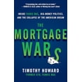 thumbnail image 1 of Pre-Owned The Mortgage Wars: Inside Fannie Mae, Big-Money Politics, and the Collapse of the American Dream (Hardcover) 0071821090 9780071821094, 1 of 1